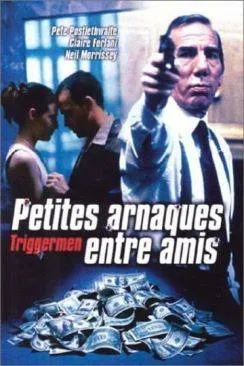 Affiche du film Petites arnarques entre amis (Triggermen) en streaming