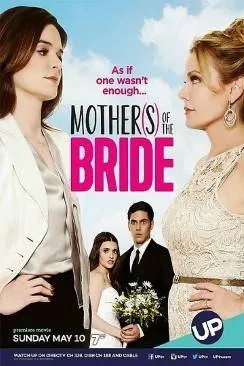 Affiche du film Deux Maprèsres Pour La Mariée (Mothers of the Bride) en streaming