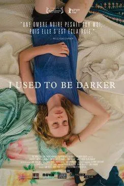 Affiche du film I Used To Be Darker en streaming