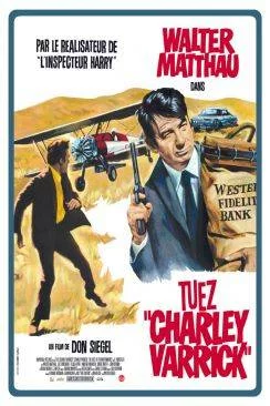 Affiche du film Tuez Charley Varrick! (Charley Varrick) en streaming