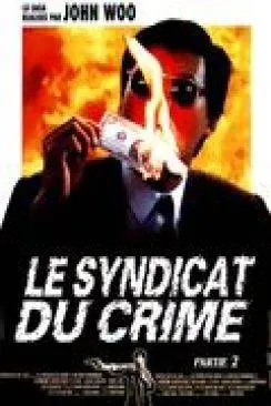 poster film Le Syndicat du crime 2 (Yinghung bunsik II)