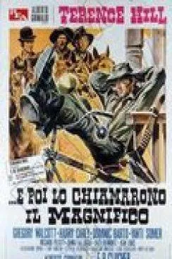 poster film Et maintenant on l'appelle El Magnifico (E poi lo chiamarono il Magnifico)