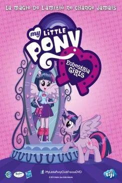 Affiche du film My Little Pony : Equestria Girls - Le Film (My Little Pony: Equestria Girls) en streaming