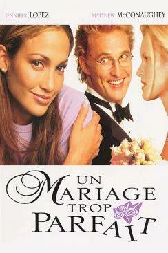 Affiche du film Un Mariage trop parfait (The Wedding Planner) en streaming