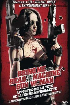 poster Bring Me The Head of The Machine Gun Woman - Apportez-moi la tête de la femme-mitraillette