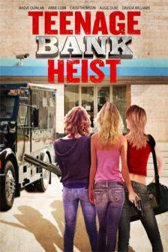 poster Adolescents criminels (Teenage Bank Heist)