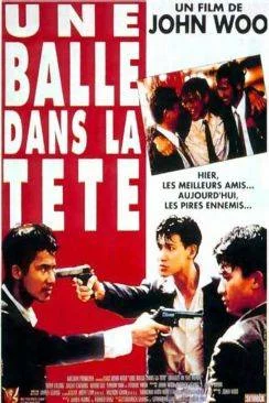 poster film Une Balle dans la tête (Dip huet gaai tau)