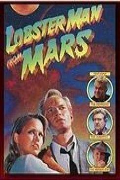 Affiche du film l'Homme homard venu de Mars (Lobster Man From Mars) en streaming