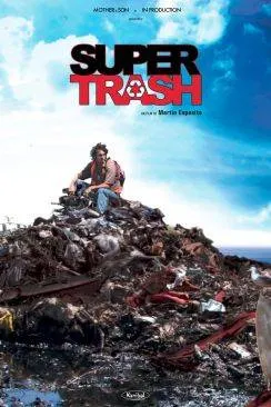 Affiche du film Super Trash en streaming