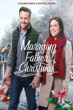 Affiche du film Un mariage sous les flocons (Marrying Father Christmas) en streaming