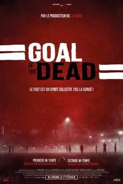 poster Goal of the dead - Premiaprèsre mi-temps