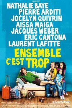 Affiche du film Ensemble c'est trop en streaming