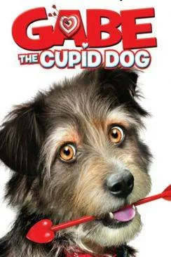 Affiche du film Gabe : Un amour de chien (Gabe the Cupid Dog) en streaming