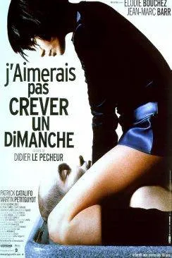 Affiche du film J'aimerais pas crever un dimanche en streaming