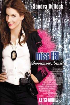 poster Miss FBI : divinement armée (Miss Congeniality 2: Armed and Fabulous)