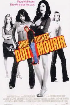 Affiche du film John Tucker doit mourir (John Tucker Must Die) en streaming