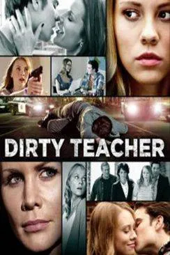 Affiche du film Une prof particuliaprèsre (Dirty Teacher) en streaming