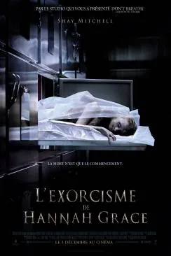 Affiche du film L'Exorcisme de Hannah Grace (The Possession of Hannah Grace) en streaming