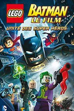 Affiche du film LEGO Batman : le film - Unité des supers héros DC Comics en streaming