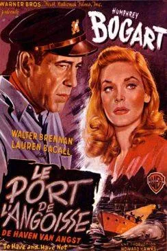 Affiche du film Le Port de l'angoisse (To Have and Have Not) en streaming