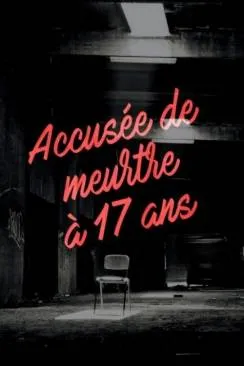 poster Accusée de meurtre à  17 ans