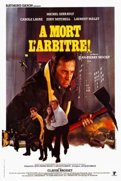 Affiche du film A mort l'arbitre ! en streaming