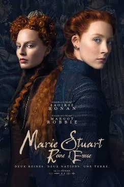 Affiche du film Marie Stuart, Reine d'Ecosse (Mary Queen of Scots) en streaming