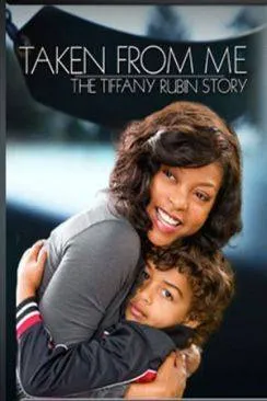 Affiche du film Mon fils a disparu (TV) (Taken From Me: The Tiffany Rubin Story (TV)) en streaming