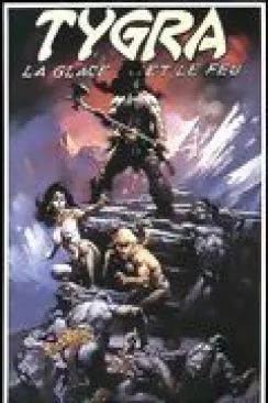 poster film Tygra, la glace et le feu (Fire and Ice)