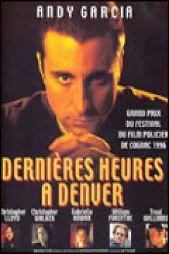 Affiche du film Derniaprèsres heures à  Denver (Things to Do in Denver When You're Dead) en streaming