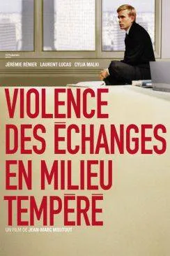 Affiche du film Violence des échanges en milieu tempéré en streaming