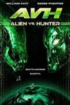 poster Alien vs Hunter (AVH : Alien vs Hunter)