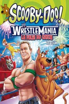 poster Scooby-Doo! WrestleMania - La folie du catch, le film (Scooby-Doo! WrestleMania Mystery)