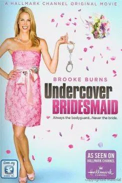 Affiche du film Le Bodyguard de l'amour (Undercover Bridesmaid) en streaming