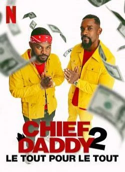 poster Chief Daddy 2 : Le tout pour le tout