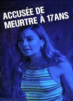 poster Accusée de meurtre à  17 ans