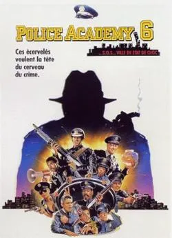 poster Police Academy 6 : S.O.S. Ville en état de choc