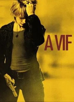 Affiche du film A vif en streaming