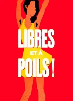 poster Libres et à  poils !