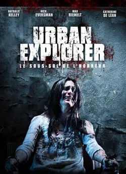 poster film Urban Explorer - Le sous-sol de l'horreur