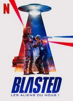 poster Blasted : Les aliens ou nous !