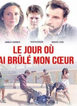 Affiche du film Le Jour où j'ai brûlé mon cœur en streaming