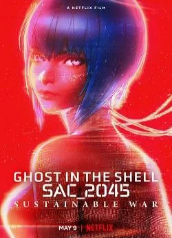 Affiche du film Ghost in the Shell: SAC_2045 Sustainable War en streaming