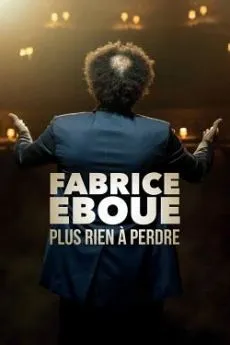 Affiche du film Fabrice Eboué - Plus rien à  perdre en streaming