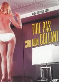 poster Tire pas sur mon collant (1978)