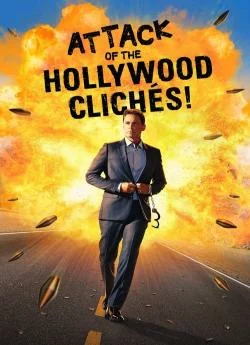 Affiche du film Attack of the Hollywood Clichés! en streaming