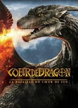 Affiche du film Cœur de dragon 4 : La bataille du cœur de feu en streaming