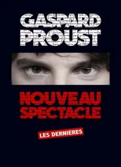 Affiche du film Gaspard Proust : Dernier Spectacle en streaming