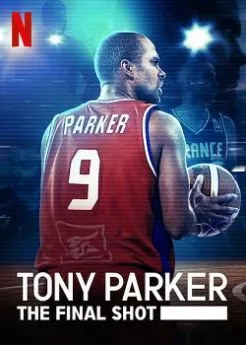 Affiche du film Tony Parker: The Final Shot en streaming