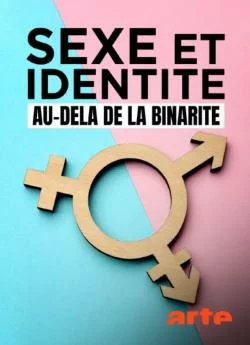 poster Sexe et identité, au-delà  de la binarité